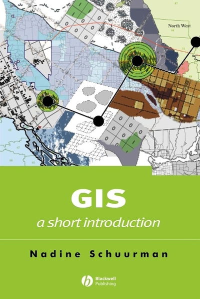 Cover for Schuurman, Nadine (Simon Fraser University) · GIS: A Short Introduction - Short Introductions to Geography (Paperback Book) (2004)