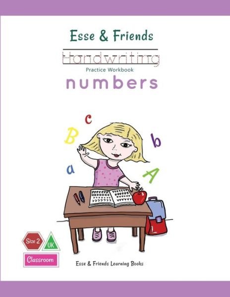 Cover for Esse &amp; Friends Learning Books · Esse &amp; Friends Handwriting Practice Workbook Numbers 123 Number Tracing | Size 2 Practice lines Ages 3 to 5 Preschool, Kindergarten, Early Primary ... (Pocketbok) (2019)