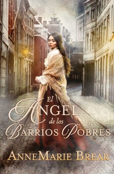 Cover for Annemarie Brear · El angel de los barrios pobres (Paperback Bog) (2020)