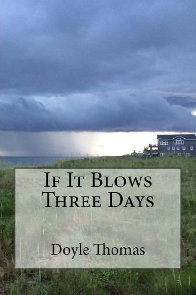 Cover for Doyle Thomas · If It Blows Three Days (Taschenbuch) (2017)