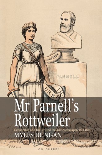 Cover for Myles Dungan · Mr. Parnell's Rottweiler: Censorship and the United Ireland Newspaper, 1881-1891 (Hardcover bog) (2014)