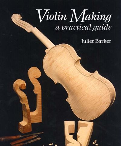 Cover for Juliet Barker · Violin Making: A Practical Guide (Paperback Book) [2nd edition] (2022)