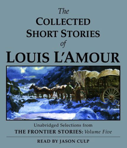 Cover for Louis L'Amour · The Collected Short Stories of Louis L'Amour: Unabridged Selections From The Frontier Stories, Volume 5 - The Collected Short Stories of Louis L'Amour (Audiobook (CD)) [Abridged edition] (2007)