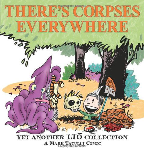 Cover for Mark Tatulli · Theres Corpses Everywhere: Yet Another Lio Collection (Paperback Book) (2010)