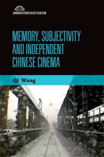 Cover for Qi Wang · Memory, Subjectivity and Independent Chinese Cinema (Gebundenes Buch) (2014)