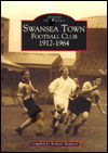 Swansea Town Football Club (1912-64) - Archive Photographs - Richard Shepherd - Książki - The History Press Ltd - 9780752411330 - 1 października 1998