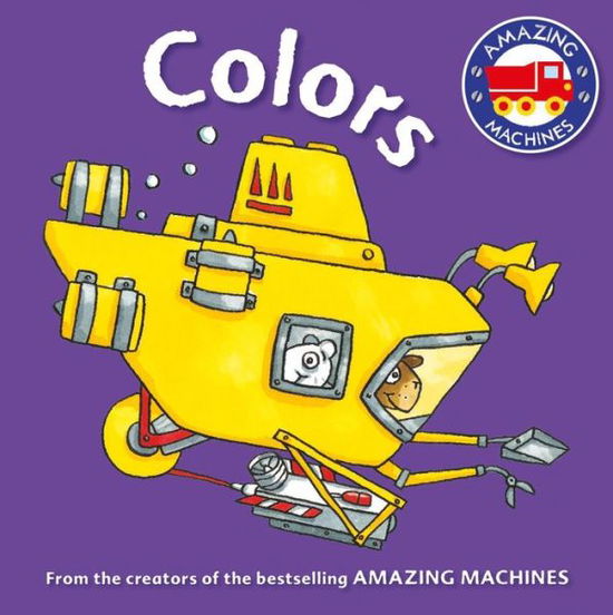 Cover for Ant Parker · Amazing Machines First Concepts: Colors (Board book) (2015)