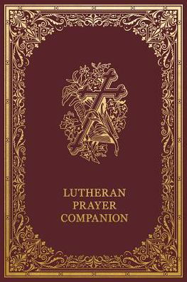 Cover for Concordia Publishing House · Lutheran Prayer Companion (Gebundenes Buch) (2018)