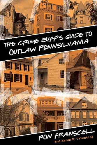 Cover for Ron Franscell · Crime Buff's Guide to Outlaw Pennsylvania - Crime Buff's Guides (Paperback Book) [First edition] (2013)