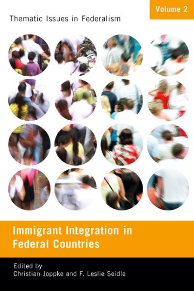 Cover for Christian Joppke · Immigrant Integration in Federal Countries - Thematic Issues in Federalism (Hardcover Book) (2012)