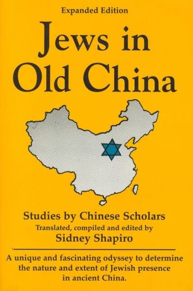 Cover for Sidney Shapiro · Jews in Old China: Studies by Chinese Scholars (Paperback Book) [Expanded edition] (2000)