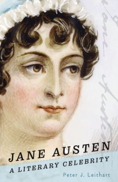 Cover for Peter J. Leithart · Jane Austen: A Literary Celebrity (Paperback Book) (2022)