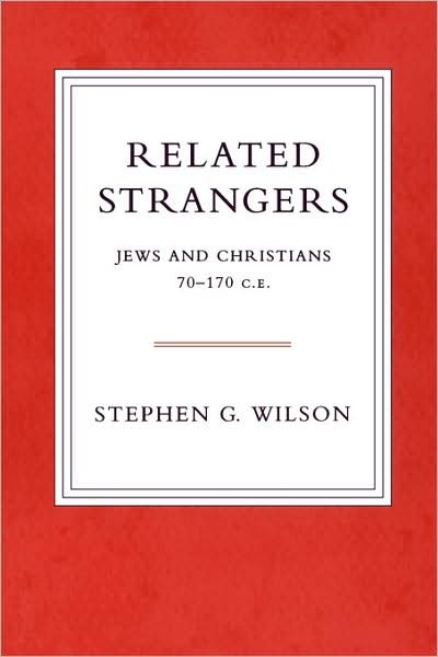 Cover for Wilson, Stephen (San Francisco State) · Related Strangers: Jews and Christians 70-170 C.E. (Pocketbok) [Annotated edition] (2004)