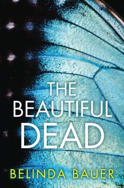 Cover for Belinda Bauer · The Beautiful Dead (Bog) (2017)