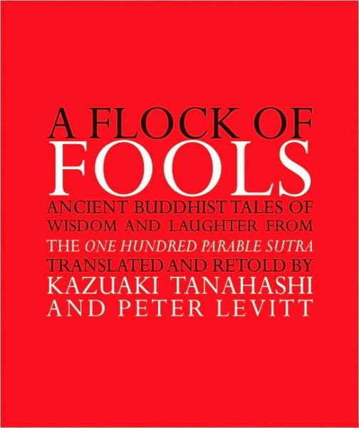 Cover for Kazuaki Tanahashi · A Flock of Fools: Ancient Buddhist Tales of Wisdom and Laughter from the One Hundred Parable Sutra (Paperback Book) (2004)