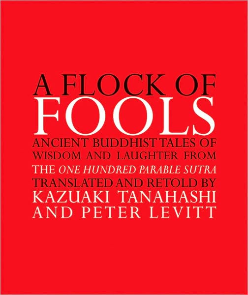 Cover for Kazuaki Tanahashi · A Flock of Fools: Ancient Buddhist Tales of Wisdom and Laughter from the One Hundred Parable Sutra (Paperback Book) (2004)