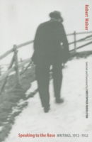 Cover for Robert Walser · Speaking to the Rose: Writings, 1912-1932 (Paperback Bog) (2005)