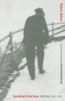 Cover for Robert Walser · Speaking to the Rose: Writings, 1912-1932 (Pocketbok) (2005)