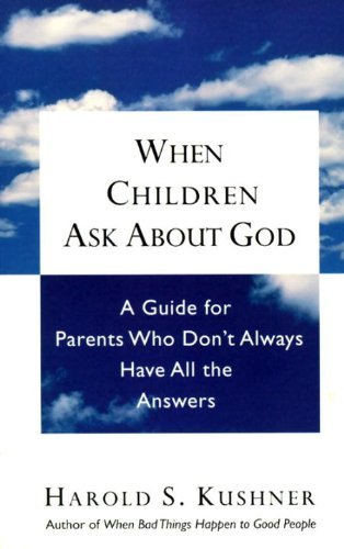 When Children Ask About God: A Guide for Parents Who Don't Always Have All the Answers - Harold S. Kushner - Kirjat - Schocken Books - 9780805210330 - tiistai 24. tammikuuta 1995