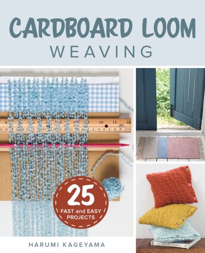 Cover for Harumi Kageyama · Cardboard Loom Weaving : 25 Fast and Easy Projects (Paperback Book) (2019)