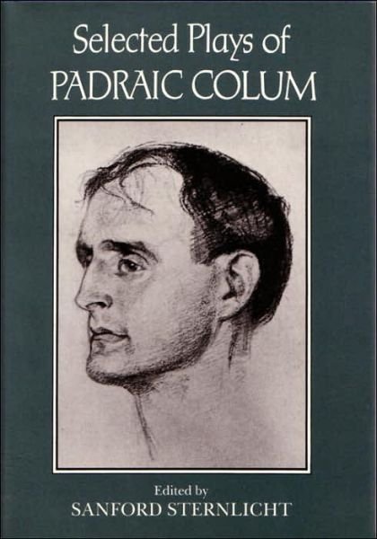 Cover for Sanford Sternlicht · Selected Plays of Padraic Colum - Irish Studies (Paperback Book) (2006)