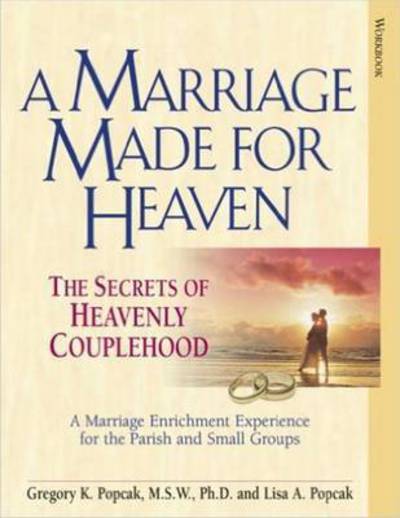 Cover for Gregory K. Popcak · A Marriage Made for Heaven (Couple Workbook): The Secrets of Heavenly Couplehood (Paperback Book) (2009)