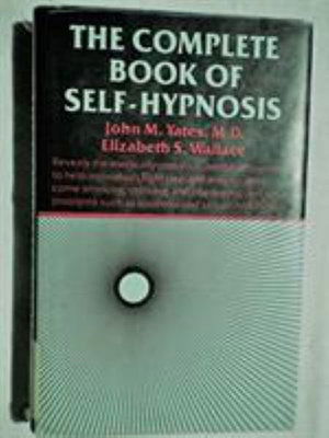 Cover for Wallace · The Complete Book of Self-Hypnosis (Hardcover Book) (1984)