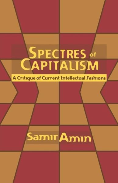 Cover for Samir Amin · Spectres of Capitalism: A Critique of Current Intellectual Fashions (Taschenbuch) (1998)