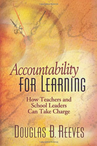 Cover for Douglas B. Reeves · Accountability for Learning: How Teachers and School Leaders Can Take Charge (Taschenbuch) [Presumed to Be 1st As Edition is Unstated edition] (2004)