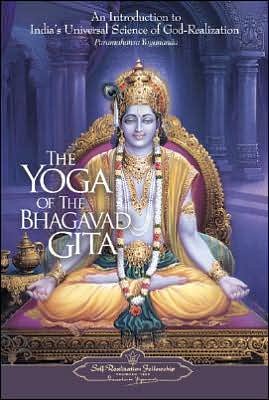 Cover for Paramahansa Yogananda · The Yoga of the Bhagavad Gita: An Introduction to India's Universal Science of God-Realization (Paperback Book) (2007)