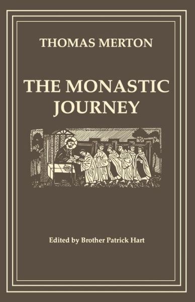 The Monastic Journey by Thomas Merton - Patrick Hart - Livros - Cistercian Publications - 9780879075330 - 1 de julho de 1977