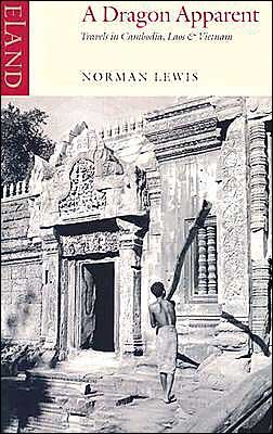 Cover for Norman Lewis · A Dragon Apparent: Travels in Cambodia, Laos and Vietnam (Pocketbok) [New edition] (2003)