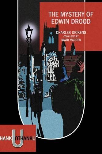 The Mystery of Edwin Drood (Completed by David Madden) - Charles Dickens - Bøger - Unthank Books - 9780956422330 - 5. maj 2011