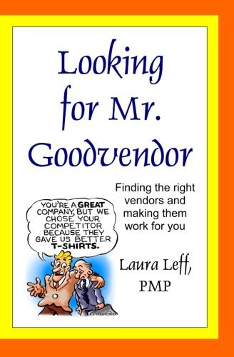 Cover for Laura Leff · Looking for Mr. Goodvendor: Finding the Right Vendors and Making Them Work for You (Paperback Book) (2005)