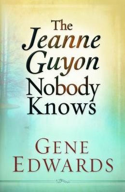 Cover for Gene Edwards · Jeanne Guyon Nobody Knows (Paperback Book) (2015)
