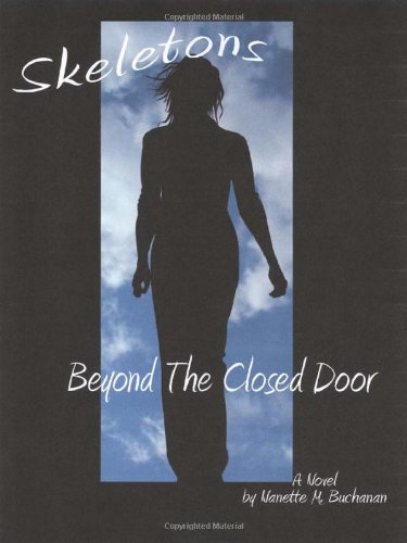 Cover for Nanette M. Buchanan · Skeletons Beyond the Closed Door (Paperback Book) [First edition] (2010)