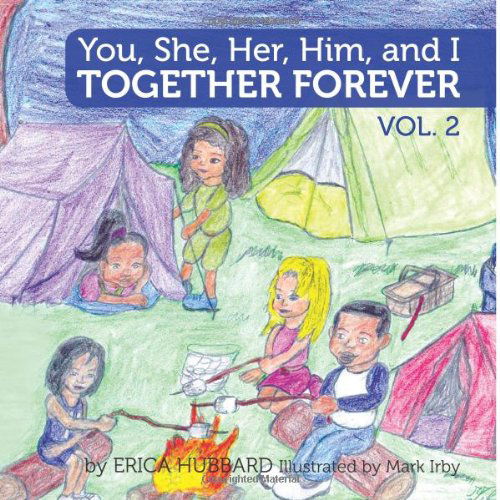 Cover for Erica Hubbard · You, She, Her, Him, and I (Volume 2): Together Forever (Paperback Book) (2014)