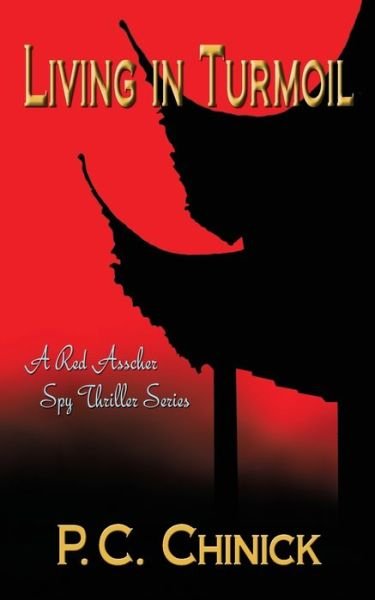 Cover for P C Chinick · Living in Turmoil: A Fast Paced Thriller! - Red Asscher Thriller (Taschenbuch) (2016)