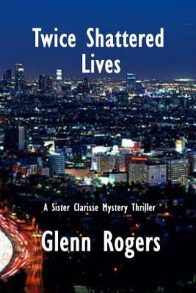 Cover for Glenn Rogers · Twice Shattered Lives (Paperback Book) (2017)
