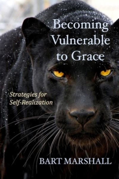 Cover for Bart Marshall · Becoming Vulnerable to Grace: Strategies for Self-Realization (Paperback Book) (2021)