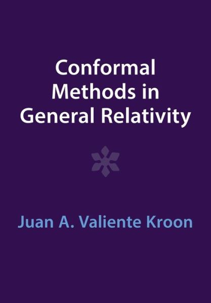 Cover for Kroon, Juan A. Valiente (Queen Mary University of London) · Conformal Methods in General Relativity (Paperback Book) [Revised edition] (2023)