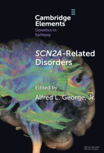 Abbott, Megan (University of Colorado School of Medicine) · SCN2A-Related Disorders - Elements in Genetics in Epilepsy (Hardcover Book) (2025)