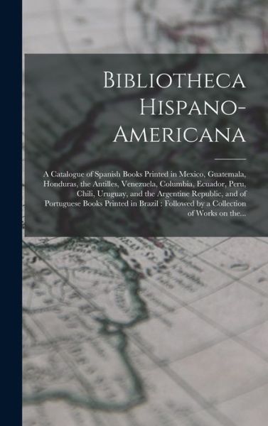 Cover for Anonymous · Bibliotheca Hispano-americana [microform] (Hardcover Book) (2021)