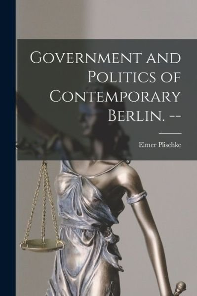 Cover for Elmer 1914- Plischke · Government and Politics of Contemporary Berlin. -- (Paperback Book) (2021)