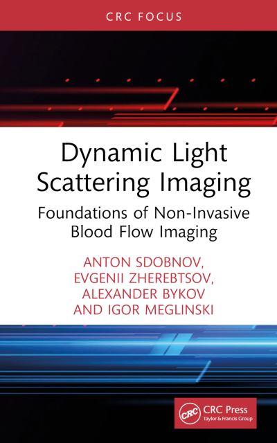 Anton Sdobnov · Dynamic Light Scattering Imaging: Foundations of Non-Invasive Blood Flow Imaging (Hardcover Book) (2024)