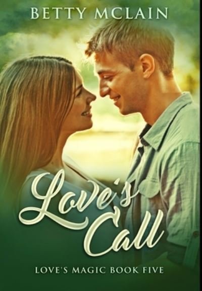 Cover for Betty McLain · Love's Call (Hardcover Book) (2021)