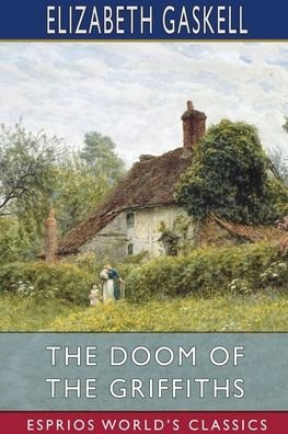Cover for Elizabeth Cleghorn Gaskell · The Doom of the Griffiths (Esprios Classics) (Paperback Bog) (2024)