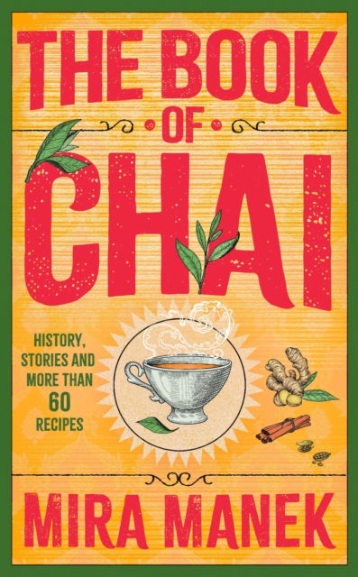 Cover for Mira Manek · The Book of Chai: History, stories and more than 60 recipes (Paperback Book) (2025)