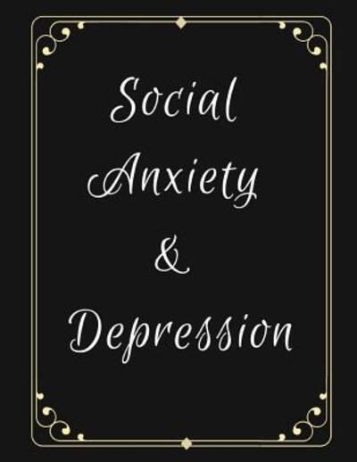 Social Anxiety and Depression Workbook - Yuniey Publication - Książki - Independently Published - 9781076026330 - 25 czerwca 2019