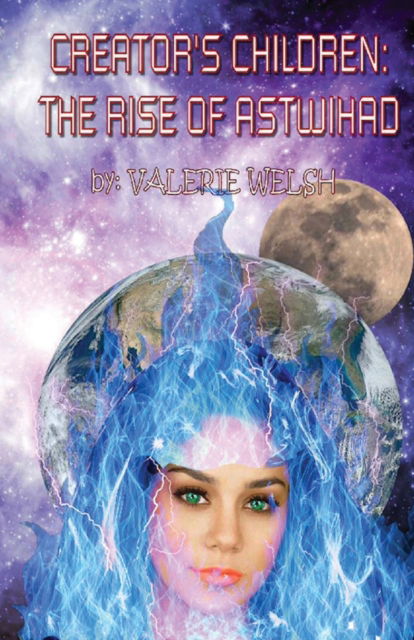 Valerie Welsh · Creator's Children the Rise of Astwihad (Paperback Book) (2021)